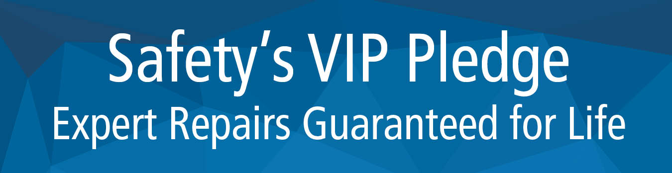 Safety's VIP Pledge - Expert Repairs Guaranteed for Life